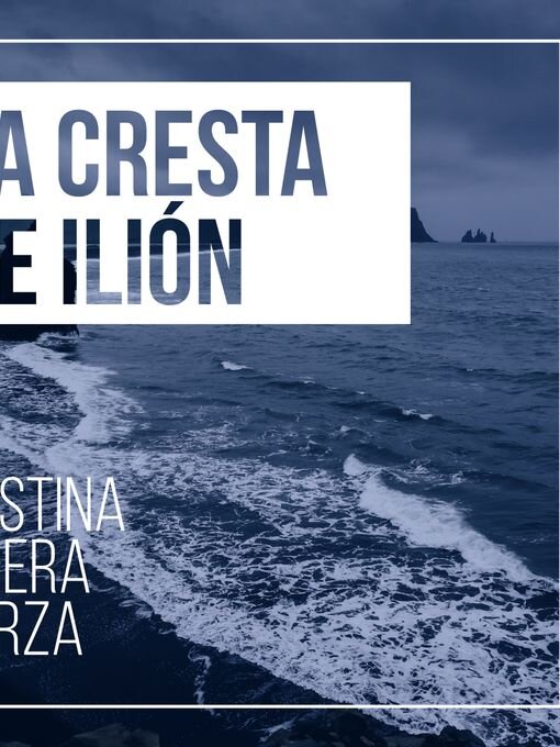 Title details for La cresta de Ilión by Cristina Rivera Garza - Available